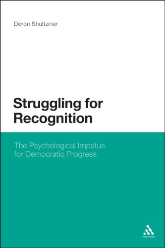 Struggling For Recognition The Psychological Impetus For Democratic Progress 1st Edition Doron Shultziner