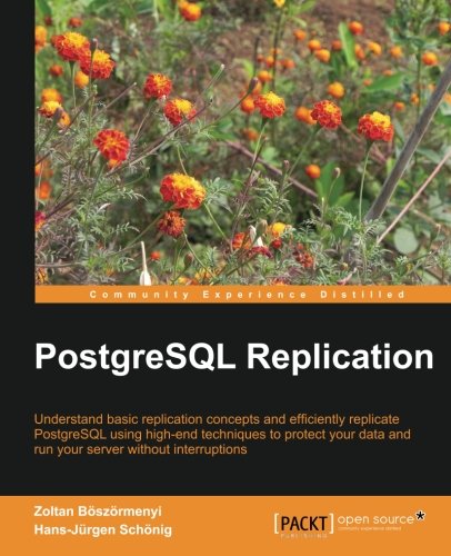 Postgresql Replication Zoltan Böszörmenyi Hansjürgen Schönig