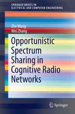 Opportunistic Spectrum Sharing In Cognitive Radio Networks 1st Edition Zhe Wang