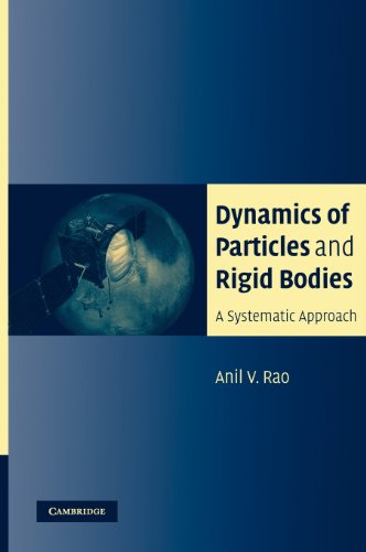 Dynamics Of Particles And Rigid Bodies A Systematic Approach 1st Edition Anil Rao
