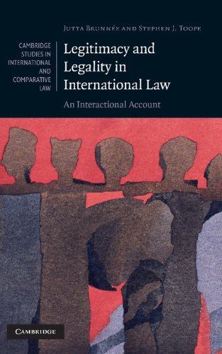 Legitimacy And Legality In International Law An Interactional Account Jutta Brunne
