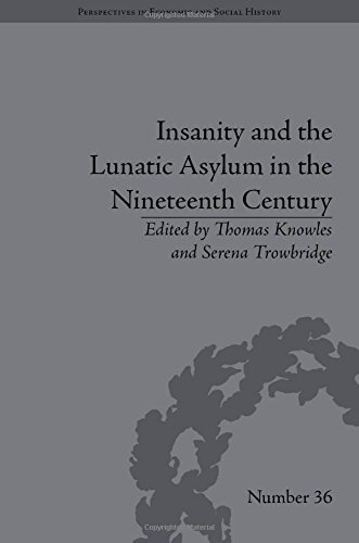 Insanity And The Lunatic Asylum In The Nineteenth Century Thomas Knowles