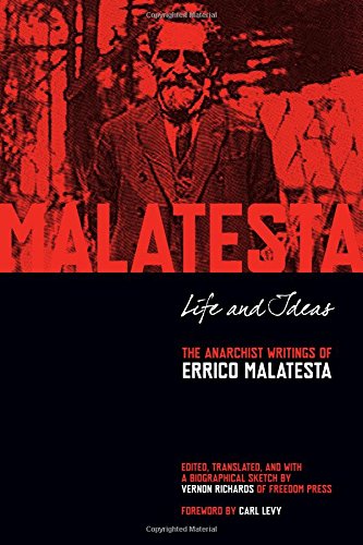 Life And Ideas The Anarchist Writings Of Errico Malatesta Errico Malatesta