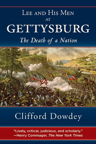 Lee And His Men At Gettysburg The Death Of A Nation 1st Edition Clifford Dowdey