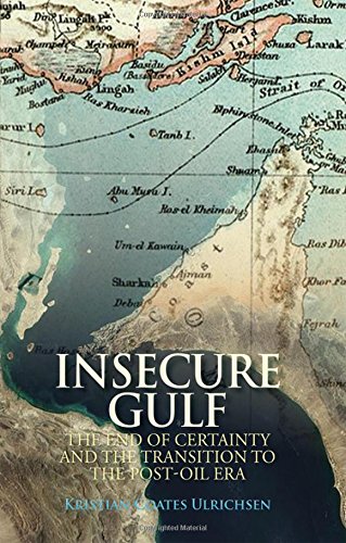Insecure Gulf The End Of Certainty And The Transition To The Postoil Era 1st Edition Kristian Coates Ulrichsen