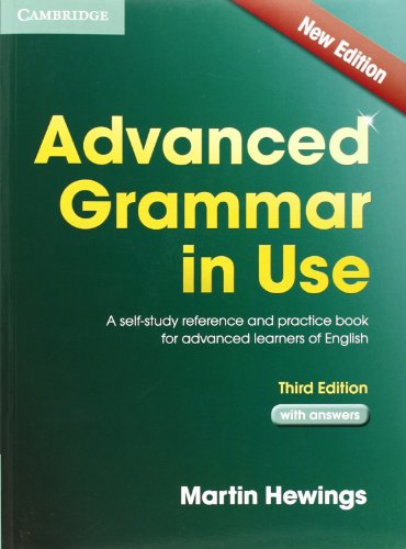 Advanced Grammar In Use A Selfstudy Reference And Practice Book For Advanced Learners Of English 3rd Edition Martin Hewings