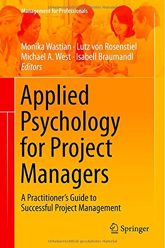 Applied Psychology For Project Managers A Practitioners Guide To Successful Project Management Monika Wastian