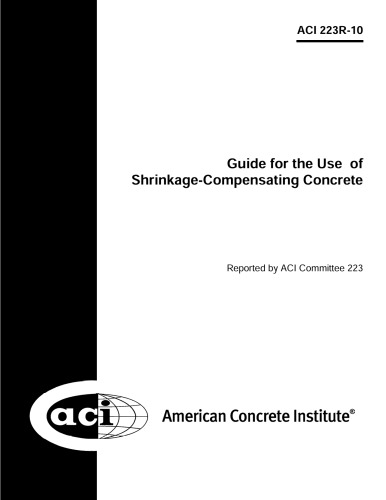 Aci 223r10 Guide For The Use Of Shrinkagecompensating Concrete Aci Committee 223