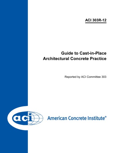 Aci 303r12 Guide To Castinplace Architectural Concrete Practice Aci Committee 303
