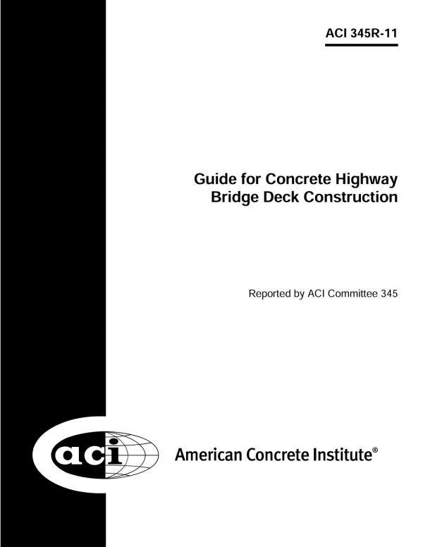 Aci 345r11 Guide For Concrete Highway Bridge Deck Construction Aci Committee 345