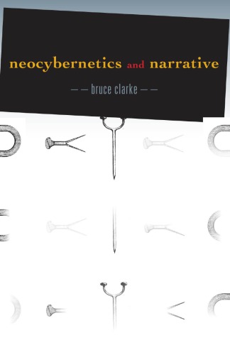 Neocybernetics And Narrative Bruce Clarke