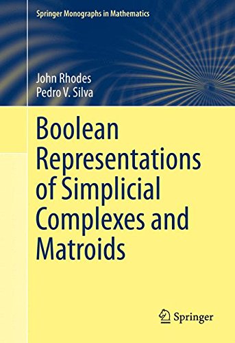 Boolean Representations Of Simplicial Complexes And Matroids 1st Edition John Rhodes