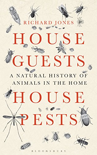 House Guests House Pests A Natural History Of Animals In The Home 1st Edition Richard Jones
