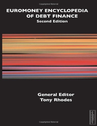 Encyclopedia Of Debt Finance 2nd Tony Rhodes Tony Rhodes
