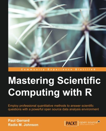Mastering Scientific Computing With R Paul Gerrard Radia M Johnson