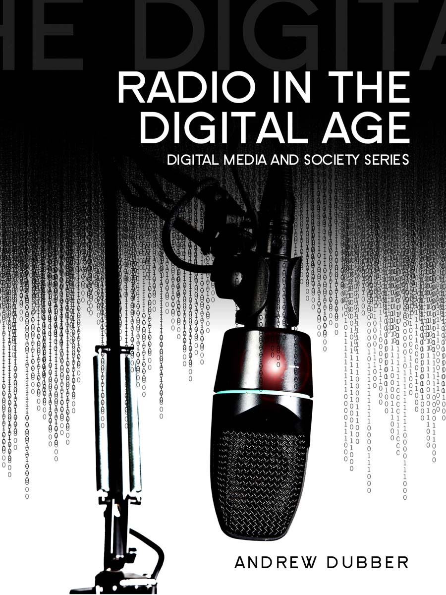 Radio In The Digital Age 1st Edition Andrew Dubber
