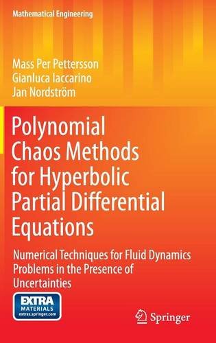 Polynomial Chaos Methods For Hyperbolic Partial Differential Equations Numerical Techniques For Fluid Dynamics Problems In The Presence Of Uncertainties Mass Per Pettersson