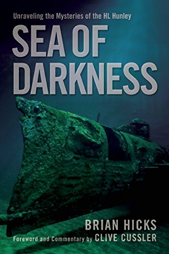 Sea Of Darkness Unraveling The Mysteries Of The Hl Hunley Brian Hicks
