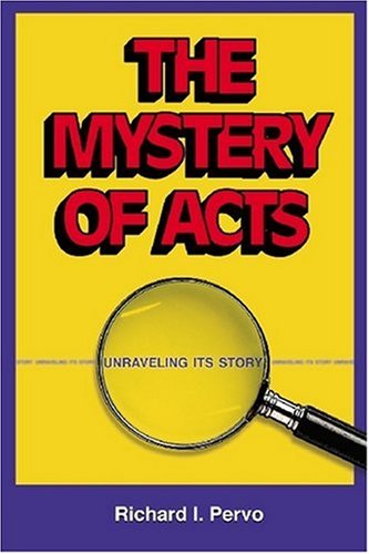 The Mystery Of Acts Unraveling Its Story Richard I Pervo