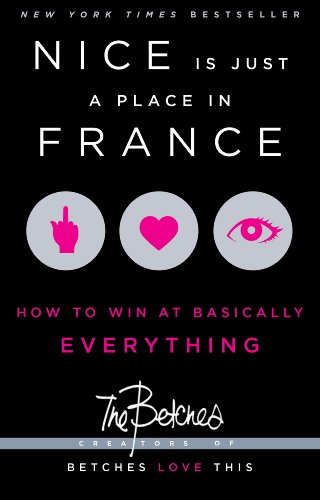 Nice Is Just A Place In France How To Win At Basically Everything The Betches