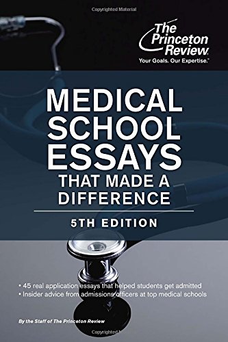 Medical School Essays That Made A Difference 5th Edition Princeton Review