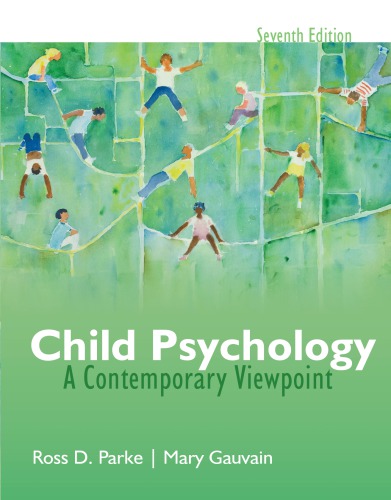 Child Psychology A Contemporary View Point 7th Edition Ross Parke