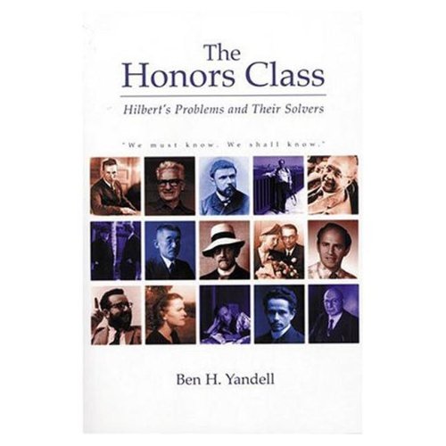 The Honors Class Hilberts Problems And Their Solvers 1st Edition Benjamin H Yandell
