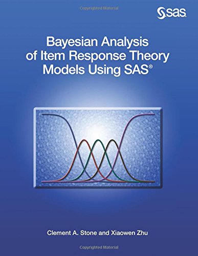Bayesian Analysis Of Item Response Theory Models Using Sas Clement A Stone