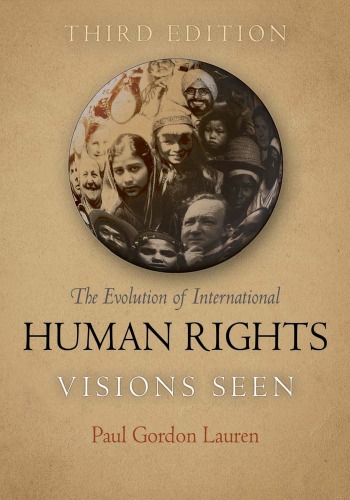 The Evolution Of International Human Rights Visions Seen 3rd Paul Gordon Lauren