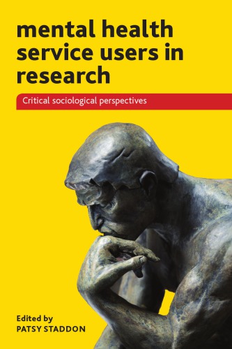 Mental Health Service Users In Research Critical Sociological Perspectives Patsy Staddon Ed
