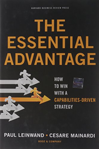 The Essential Advantage How To Win With A Capabilitiesdriven Strategy Paul Leinwand