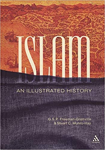 Islam An Illustrated History G S P Freemangrenville Stuart Munrohay