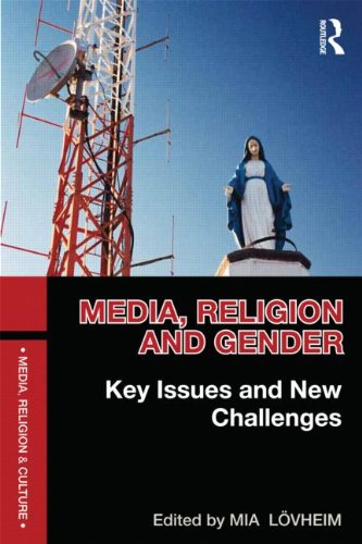 Media Religion And Gender Key Issues And New Challenges Mia Lvheim