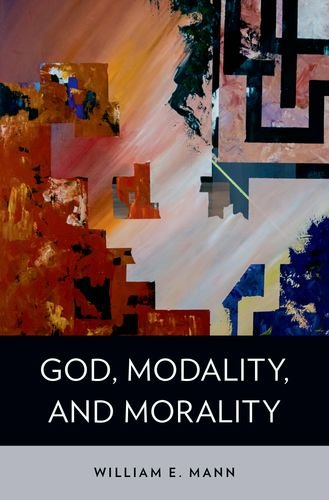 God Modality And Morality 1st Edition William E Mann