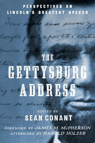 The Gettysburg Address Perspectives On Lincolns Greatest Speech 1st Edition Sean Conant