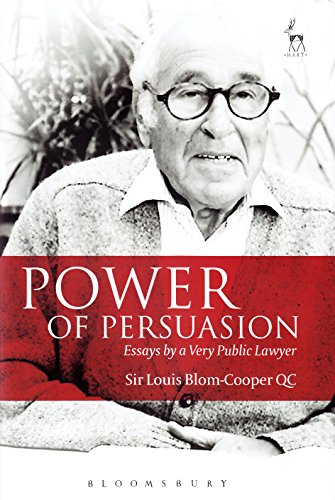 Power Of Persuasion Essays By A Very Public Lawyer Louis Blomcooper