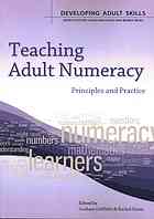 Teaching Adult Numeracy Principles And Practice Graham Griffiths Editor