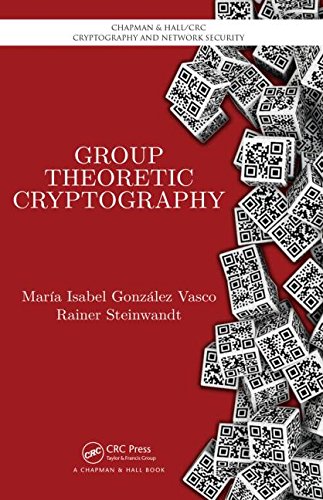 Group Theoretic Cryptography 1st Edition Maria Isabel Vasco Spyros Magliveras