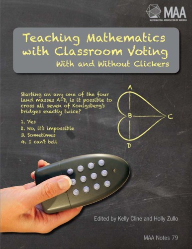 Teaching Mathematics With Classroom Voting With And Without Clickers Kelly Cline And Holly Zullo Eds