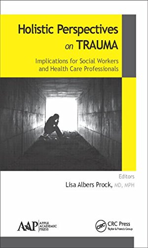 Holistic Perspectives On Trauma Implications For Social Workers And Health Care Professionals Lisa Albers Prock