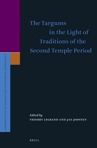 The Targums In The Light Of Traditions Of The Second Temple Period Thierry Legrand