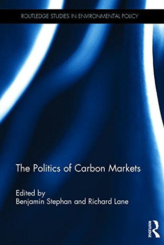 The Politics Of Carbon Markets Benjamin Stephan Richard Lane