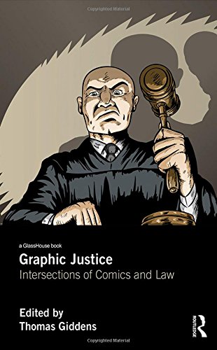 Graphic Justice Intersections Of Comics And Law Thomas Giddens