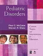 Pediatric Disorders Current Topics And Interventions For Educators Paul C Mccabe