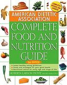 The American Dietetic Association Complete Food And Nutrition Guide Roberta Larson Duyff