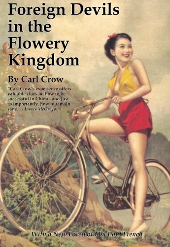 Foreign Devils In The Flowery Kingdom Carl Crow