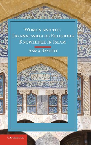 Women And The Transmission Of Religious Knowledge In Islam Professor Asma Sayeed