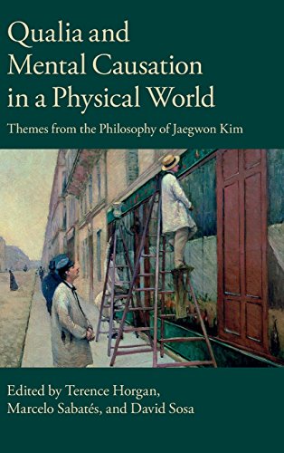 Qualia And Mental Causation In A Physical World Themes From The Philosophy Of Jaegwon Kim Terence Horgan