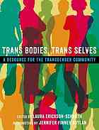 Trans Bodies Trans Selves A Resource For The Transgender Community 1st Edition Laura Ericksonschroth