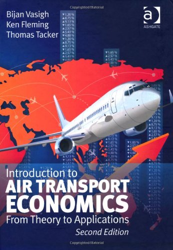 Introduction To Air Transport Economics From Theory To Applications 2nd Bijan Vasigh